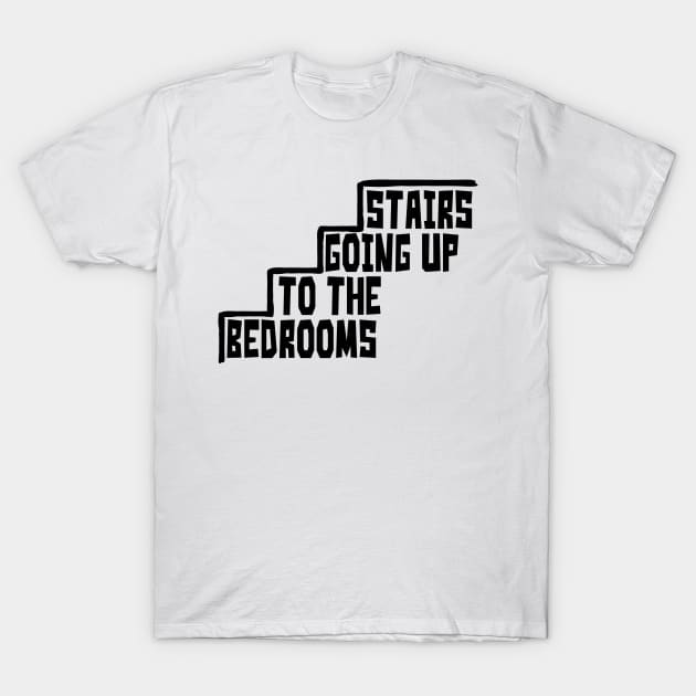 Stairs Going Up To The Bedrooms Alt T-Shirt by TransmitHim